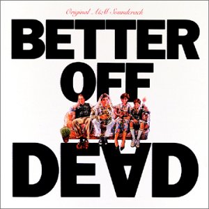 Better Off Dead Soundtrack